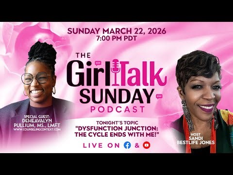 03.22.2026 Girl Talk Sunday | Dysfunction Junction: The Cycle Ends with Me
