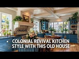 Colonial Revival Kitchen Style with This Old House’s Timeless Designs