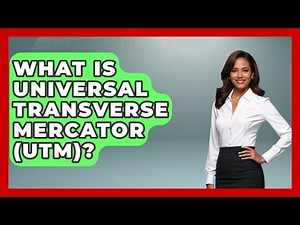 What Is Universal Transverse Mercator (UTM)? - The Geography Atlas