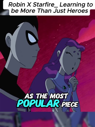 Robin & Starfire: Growth Beyond Heroes