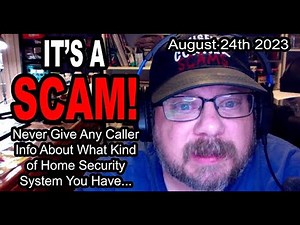 IT'S A SCAM! HOME SECURITY SCAM! Never Give Any Caller Info On Your Home Security System