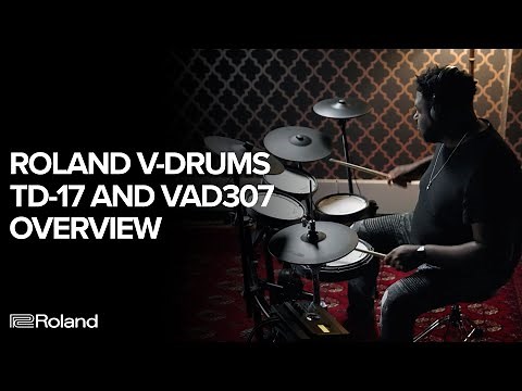 Roland V-Drums TD-17 Series and VAD307 Overview