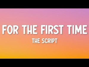 The Script - For The First Time (Lyrics)