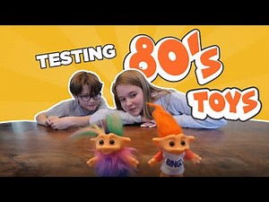 Testing Toys from the 80's