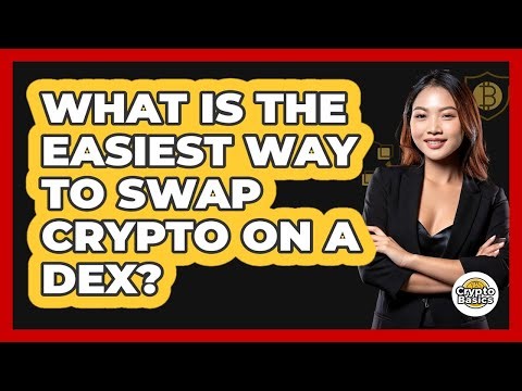 What Is The Easiest Way To Swap Crypto On A DEX? - CryptoBasics360.com