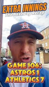 Extra Innings - The Next Day Recap: Game 106 - Astros 1-5 A’s (3 Up, 3 Down + The Closer)