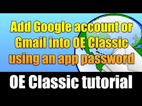 How to add Google account or Gmail into OE Classic using an app password