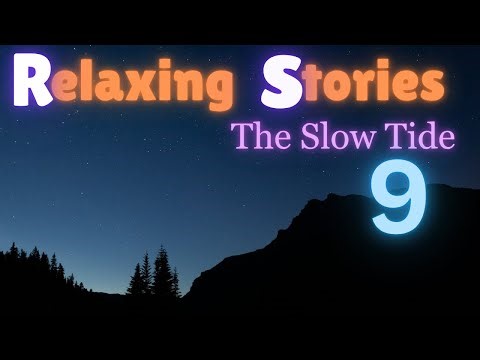Relaxing Sleep Story | Calm Voice for a Peaceful Night. The Slow Tide 9.