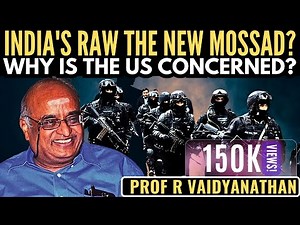 Prof RV • India's RAW the new Mossad? • Why is the US concerned?