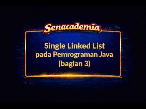 17. Single Linked List Non Circular pada Pemrograman Java (bagian 3)