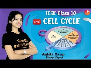 CELL CYCLE | ICSE Biology Class 10 | Cell Cycle and Cell Division | Ambika ma'am |Vedantu Class 10