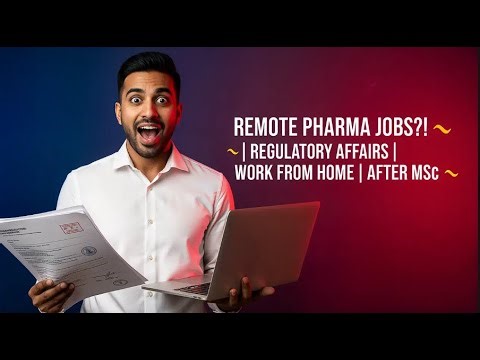 "Regulatory Affairs Work From Home: How to Land Remote Pharma Jobs After MSc" | Labmonk