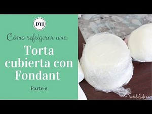 Cómo refrigerar una torta cubierta con fondant Parte 2 NS