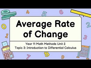 Average Rate of Change [QCAA] (Year 11 Math Methods Unit 2)