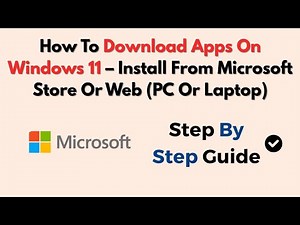 How To Download Apps On Windows 11 – Install From Microsoft Store Or Web (PC Or Laptop)