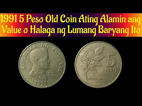 1991 5 Peso Old Coin Ating Alamin ang Value o Halaga ng Lumang Baryang Ito