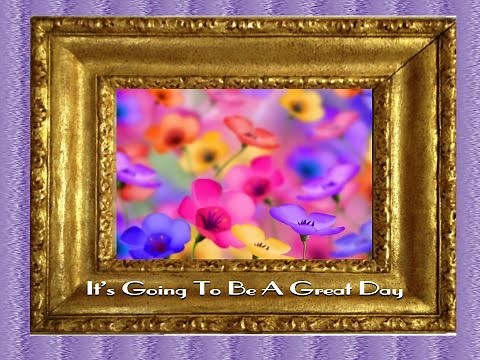 It's Going To Be A Great Day Song HD
