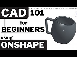 CAD 101 using Onshape. Computer Aided Design for beginners.