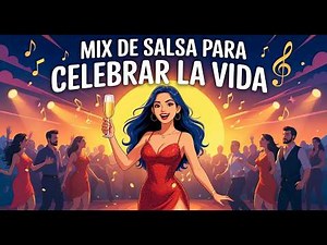 Salsa Motivacional para Celebrar la vida 💃 20 Canciones Terapéuticas que Elevan tu Espíritu ✨