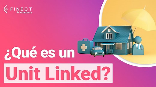¿Qué es un Unit Linked y cómo funciona? Ventajas y desventajas