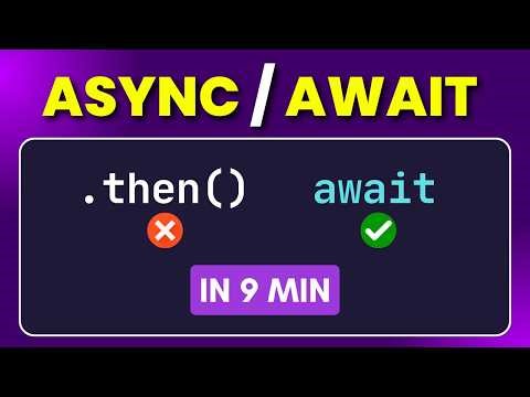 Master Async/Await in 9 Minutes!