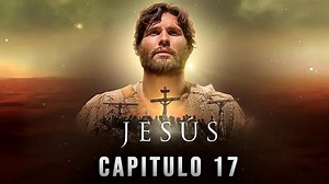 Jesus - Capitulo 17 Español Latino