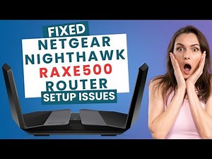 Netgear Nighthawk RAXE500 AXE11000 WiFi 6 Router Setup