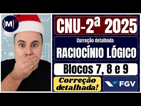 CNU 2025 (2ª Edição) – Gabarito Comentado Matemática FGV 🔥 Blocos 7, 8 e 9 | Correção Completa