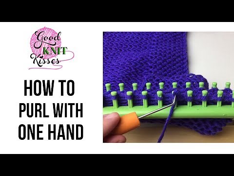 How to Loom Knit a Purl with one Hand | Left or Right in Both Directions