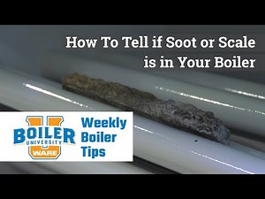 How To Tell if Soot or Scale is in Your Boiler - Weekly Boiler Tips