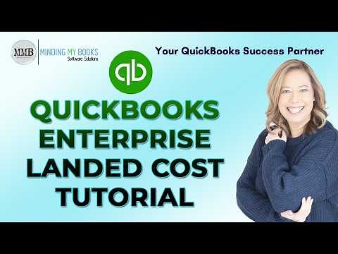Master QuickBooks Enterprise Landed Costs: Step-by-Step Advanced Inventory Tutorial