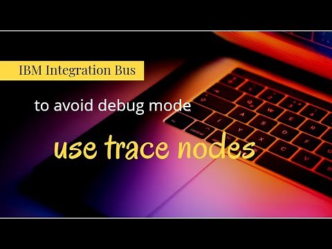 iib - how to use trace node to avoid using debug mode - IBM Integration Bus