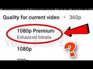 What is 1080p Premium Enhanced bitrate In YouTube