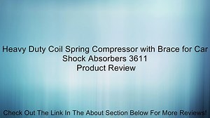 Heavy Duty Coil Spring Compressor with Brace for Car Shock Absorbers 3611 Review