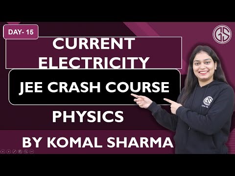 DAY-15''CURRENT ELECTRICITY" : JEE MAINS CRASH COURSEWITH KOMAL SHARMA #live#class12#Physics