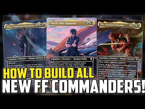 Which New Final Fantasy Commanders Look The Best?! How To Build Them! Magic: The Gathering