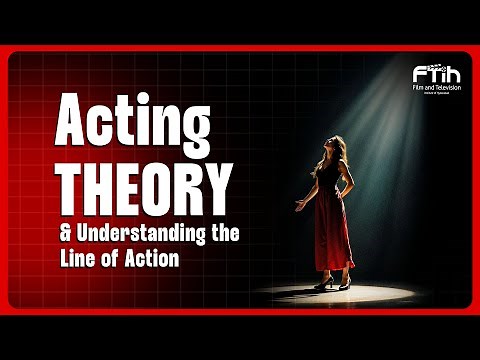 What is Acting & Understanding the Line of Action || FTIH