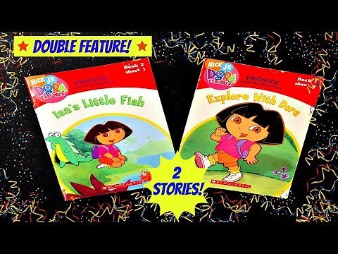 DORA THE EXPLORER "EXPLORE WITH DORA" & "ISA'S LITTLE FISH" - Read Aloud - Storybook for children
