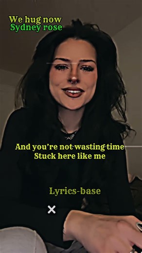 We hug now by Sydney rose #goviral #lyrics #songs #lyricvideo