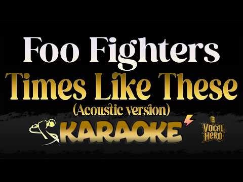 🎤 Foo Fighters – Times Like These (Karaoke Version) | Instrumental from Original Track |