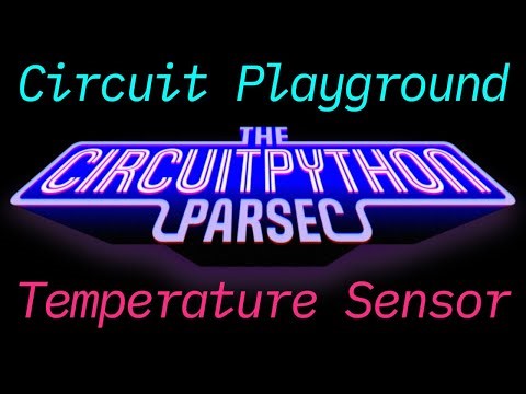 John Park's CircuitPython Parsec: Circuit Playground Temperature #adafruit #circuitpython