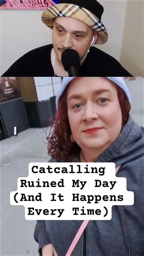 Catcalling Ruined My Day (And It Happens Every Time) #Reality #Exhausted