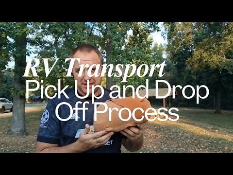 RV Transport Pick Up and Drop Off Process