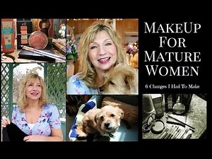 Makeup For Older Women - 6 Changes I Had To Make 2018 Update For Mature Skin