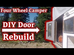 DIY Truck Camper Remodel: How to make and install the four wheel camper camper door.