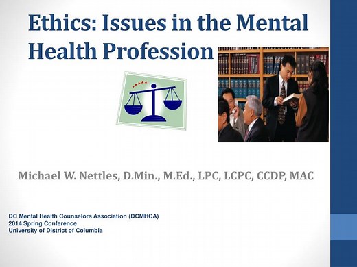 Ethics: Issues in the Mental Health Profession - SlideServe