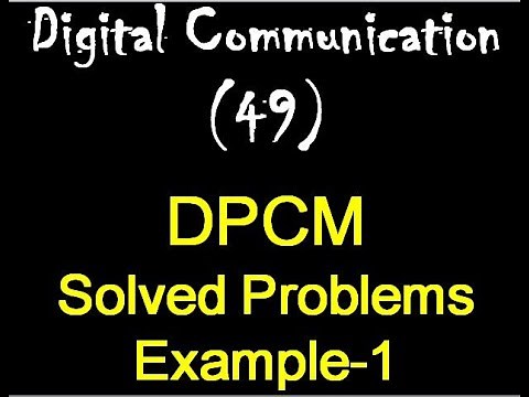 Digital Communication 49: DPCM Solved Problems: Example-1