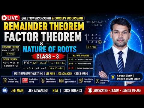 Class XI Remainder Theorem factor Theorem Nature of Roots