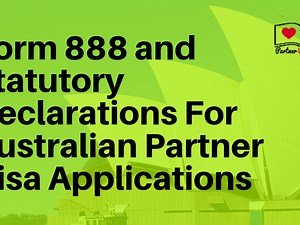 Form 888 and Statutory Declarations For Australian Partner Visa Applications
