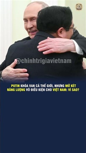 PUTIN KHÓA VAN CẢ THẾ GIỚI, NHƯNG MỞ KÉTNĂNG LƯỢNG VÔ ĐIỀU KIỆN CHO VIỆT NAM: VÌ SAO?